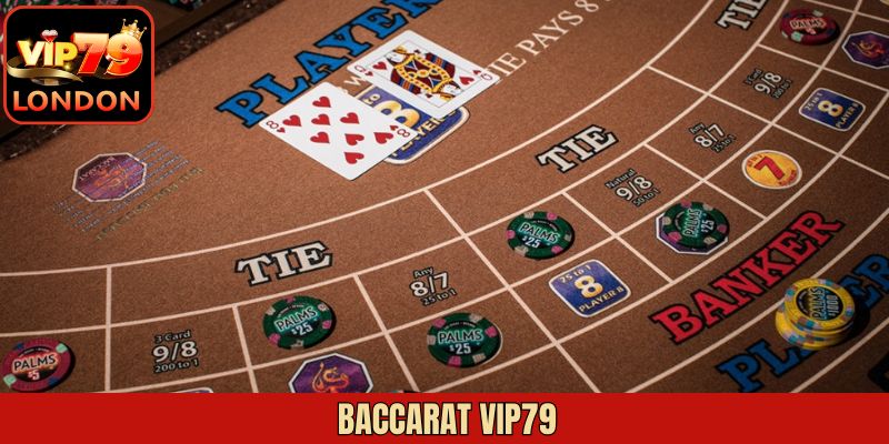 Baccarat Vip79 - Trải Nghiệm Thương Lưu Trong Từng Ván Đấu