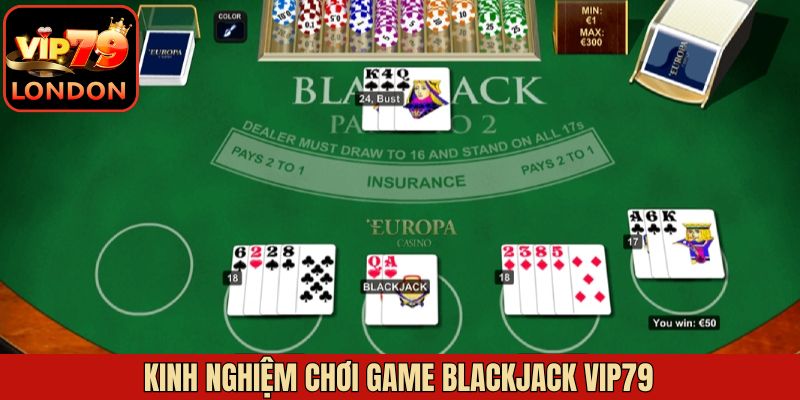 Kinh nghiệm giành thắng lớn khi tham gia game Blackjack