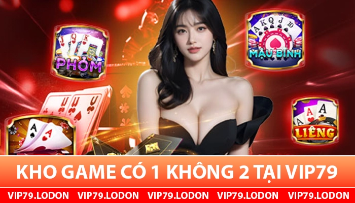 Kho game có 1 không 2 tại VIP79